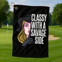 Classy With A Savage Side Golf Towel