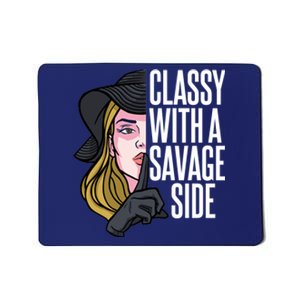 Classy With A Savage Side Mousepad