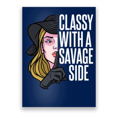 Classy With A Savage Side Poster