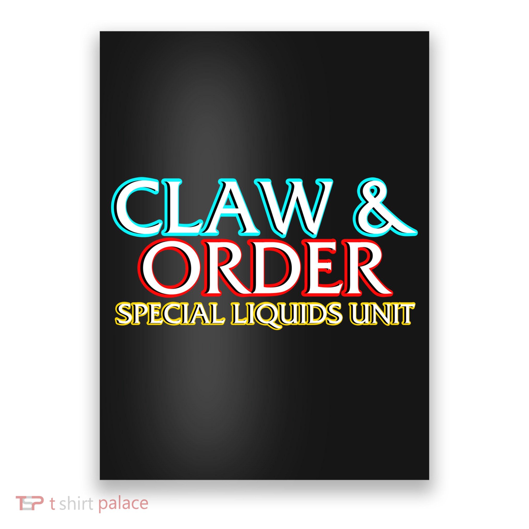 Claw & Order Special Liquids Unit Poster