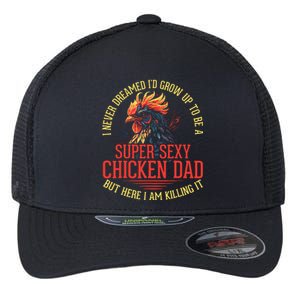 Chicken Lover Best Dad Ever Chicken Farmer Fathers Day Flexfit Unipanel Trucker Cap