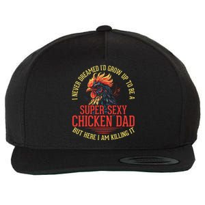 Chicken Lover Best Dad Ever Chicken Farmer Fathers Day Wool Snapback Cap