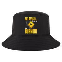 Car Lover But Officer the Sign Said Do a Burnout Funny Cool Comfort Performance Bucket Hat