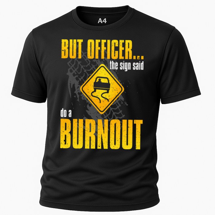 Car Lover But Officer the Sign Said Do a Burnout Funny Cooling Performance Crew T-Shirt