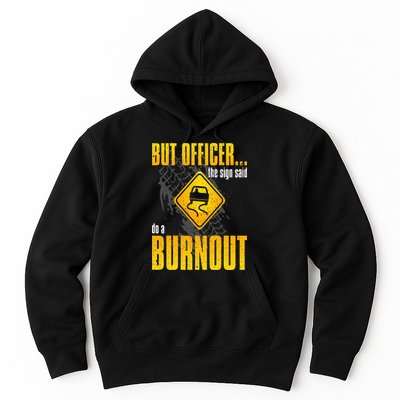 Car Lover But Officer the Sign Said Do a Burnout Funny Hoodie