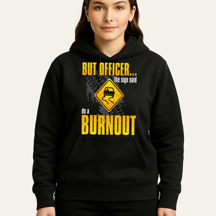 Car Lover But Officer the Sign Said Do a Burnout Funny Hoodie