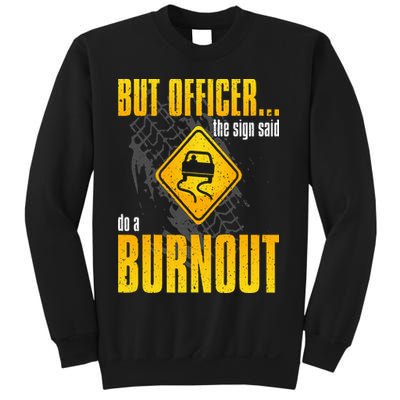 Car Lover But Officer the Sign Said Do a Burnout Funny Sweatshirt