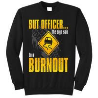 Car Lover But Officer the Sign Said Do a Burnout Funny Sweatshirt