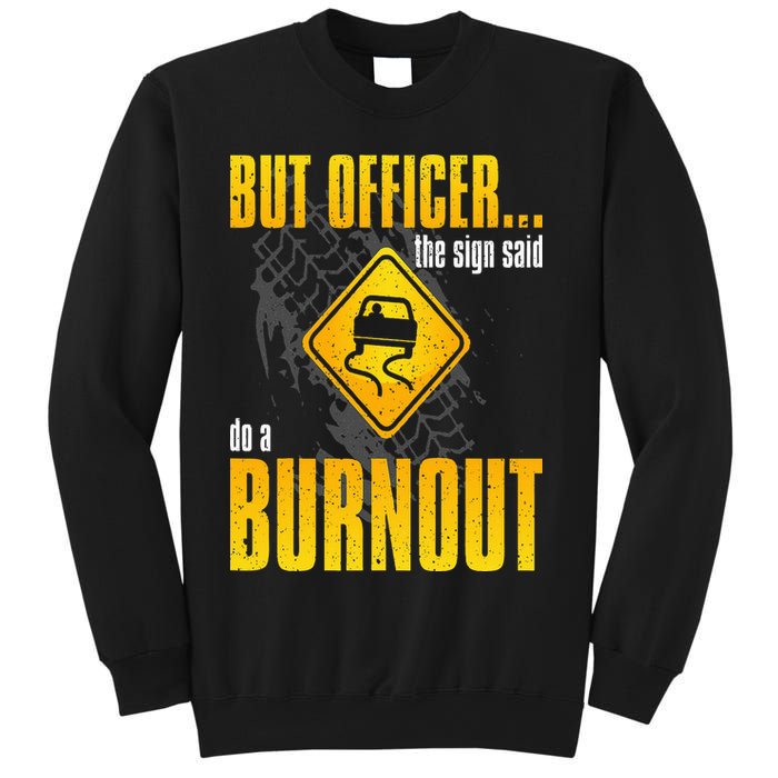 Car Lover But Officer the Sign Said Do a Burnout Funny Sweatshirt