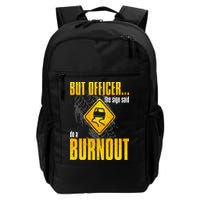 Car Lover But Officer the Sign Said Do a Burnout Funny Backpack