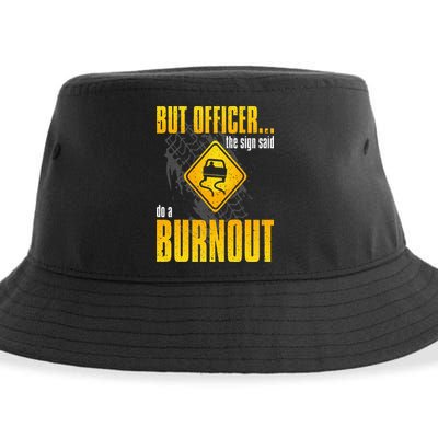 Car Lover But Officer the Sign Said Do a Burnout Funny Sustainable Bucket Hat