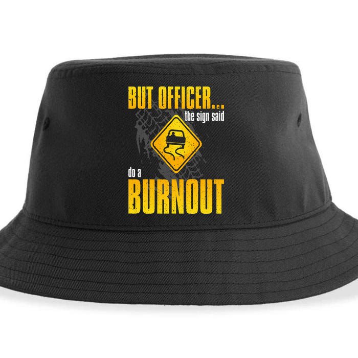 Car Lover But Officer the Sign Said Do a Burnout Funny Sustainable Bucket Hat
