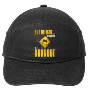 Car Lover But Officer the Sign Said Do a Burnout Funny 7-Panel Snapback Hat