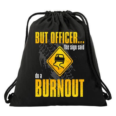 Car Lover But Officer the Sign Said Do a Burnout Funny Drawstring Bag