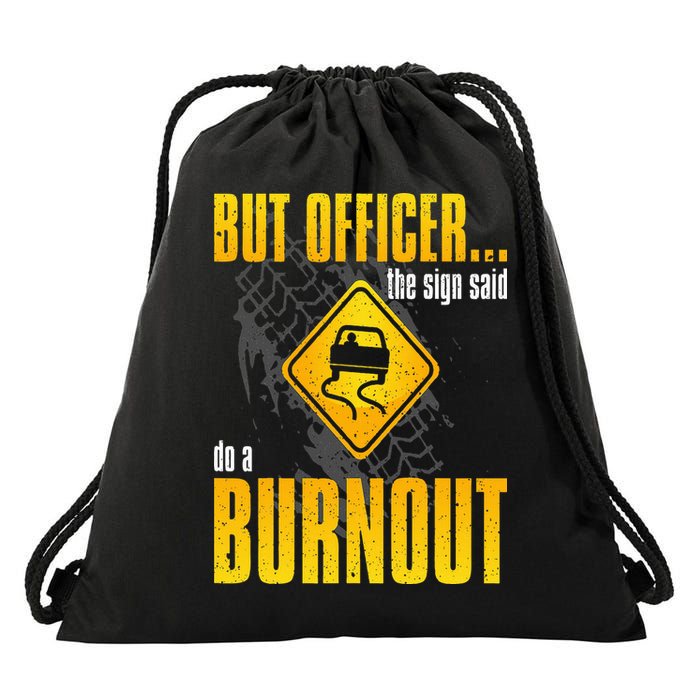 Car Lover But Officer the Sign Said Do a Burnout Funny Drawstring Bag