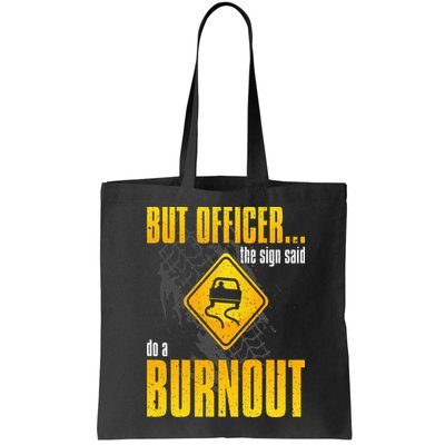 Car Lover But Officer the Sign Said Do a Burnout Funny Bag