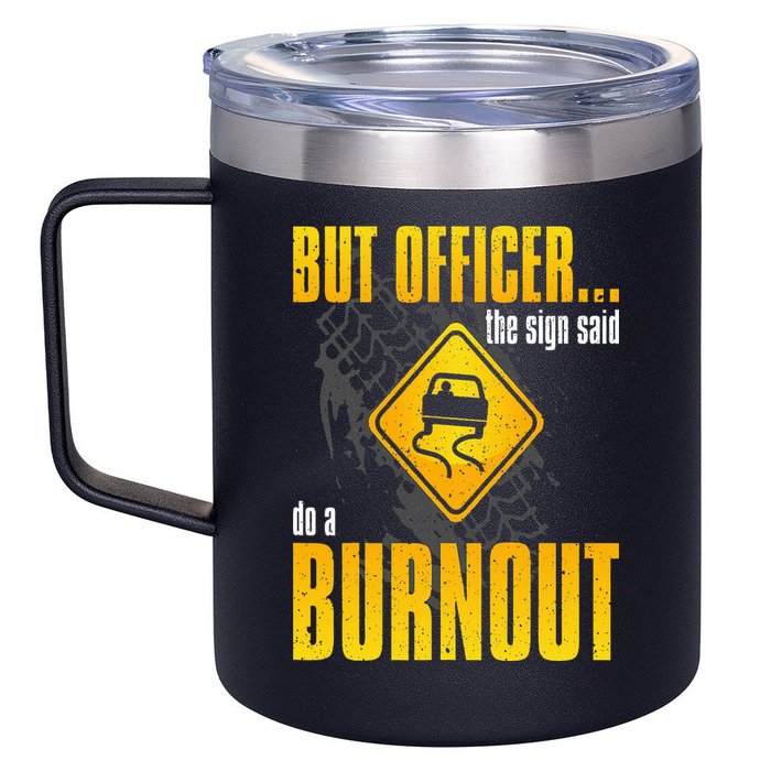 Car Lover But Officer the Sign Said Do a Burnout Funny 12oz Stainless Steel Coffee Mug