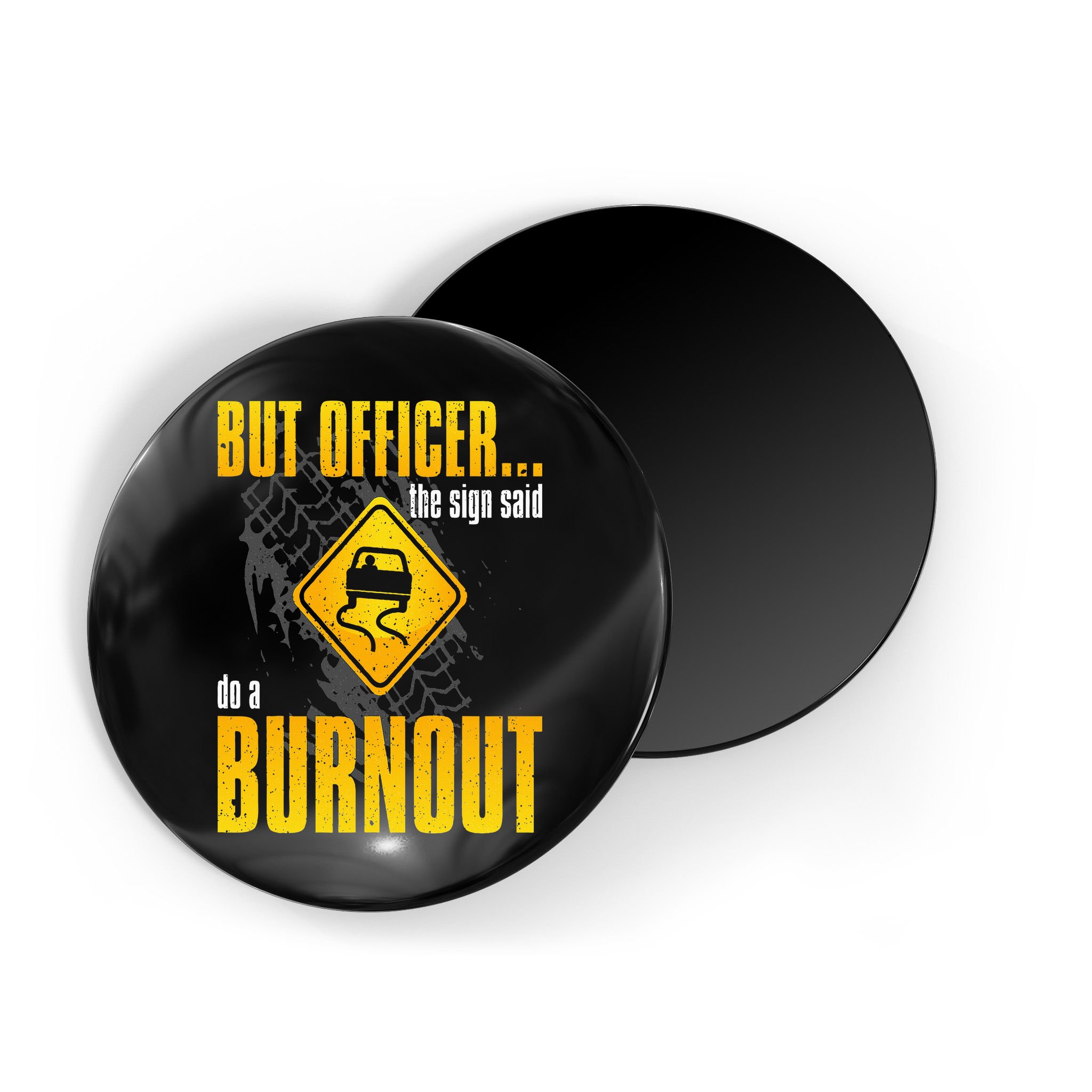 Car Lover But Officer the Sign Said Do a Burnout Funny Magnet