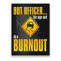 Car Lover But Officer the Sign Said Do a Burnout Funny Poster