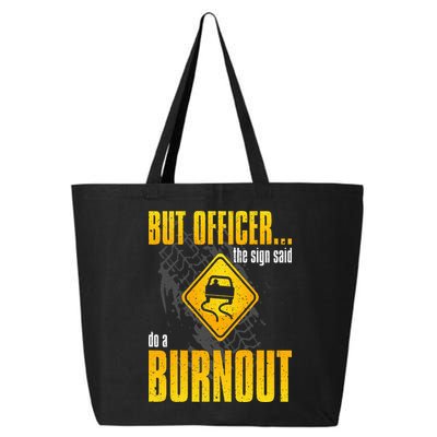 Car Lover But Officer the Sign Said Do a Burnout Funny 25L Jumbo Tote
