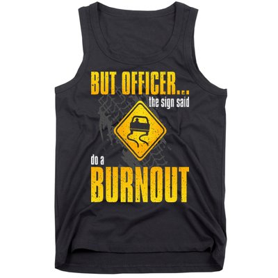 Car Lover But Officer the Sign Said Do a Burnout Funny Tank Top