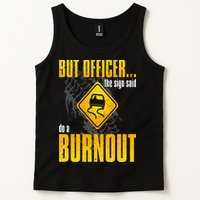Car Lover But Officer the Sign Said Do a Burnout Funny Tank Top