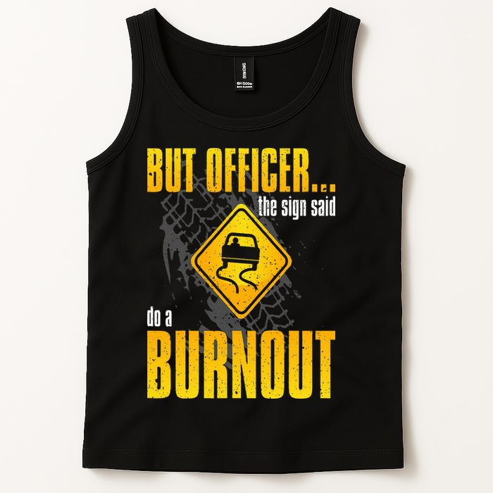 Car Lover But Officer the Sign Said Do a Burnout Funny Tank Top