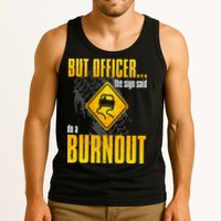 Car Lover But Officer the Sign Said Do a Burnout Funny Tank Top
