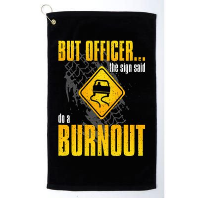 Car Lover But Officer the Sign Said Do a Burnout Funny Golf Towel