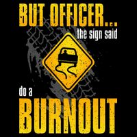 Car Lover But Officer the Sign Said Do a Burnout Funny Visor