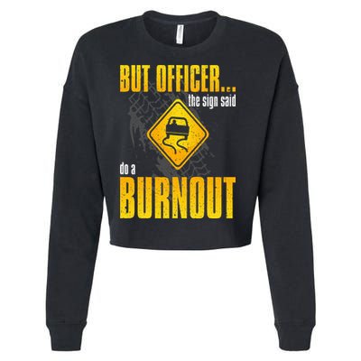 Car Lover But Officer the Sign Said Do a Burnout Funny Cropped Pullover Crew