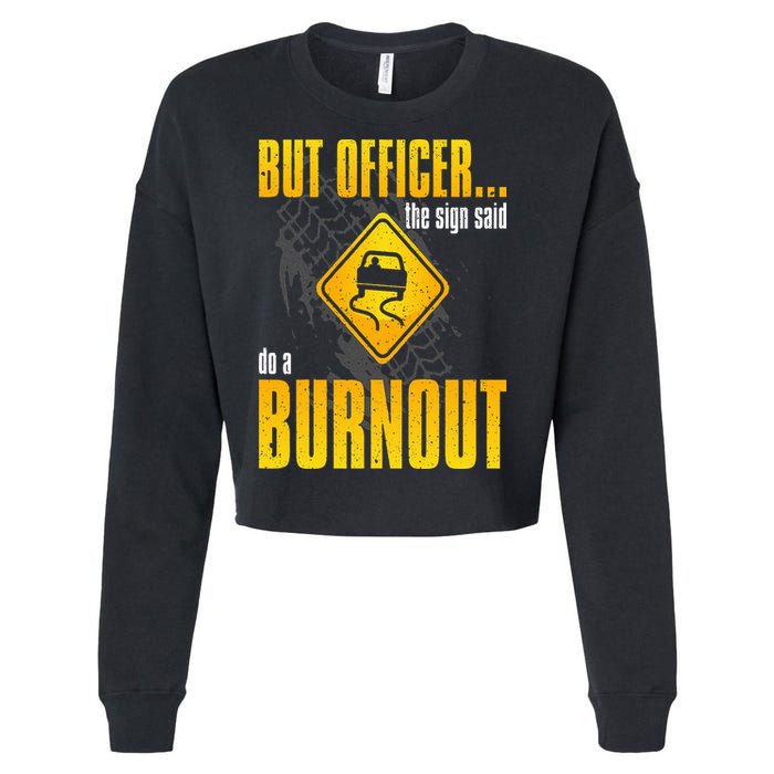 Car Lover But Officer the Sign Said Do a Burnout Funny Cropped Pullover Crew