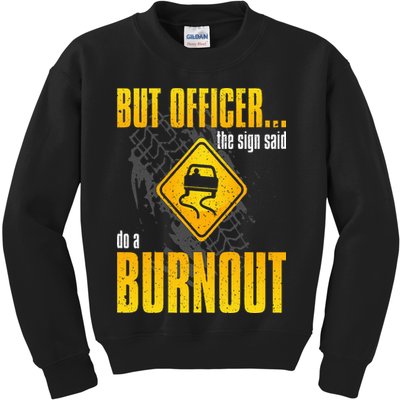 Car Lover But Officer the Sign Said Do a Burnout Funny Kids Sweatshirt