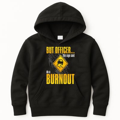 Car Lover But Officer the Sign Said Do a Burnout Funny Kids Hoodie