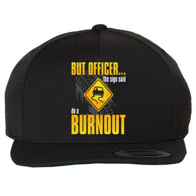 Car Lover But Officer the Sign Said Do a Burnout Funny Wool Snapback Cap