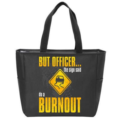 Car Lover But Officer the Sign Said Do a Burnout Funny Zip Tote Bag