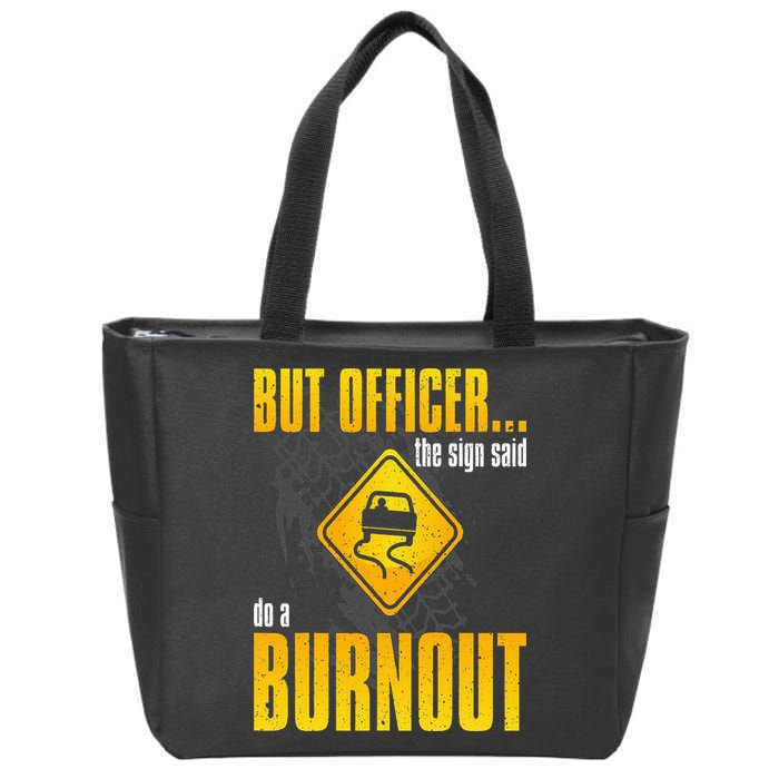 Car Lover But Officer the Sign Said Do a Burnout Funny Zip Tote Bag