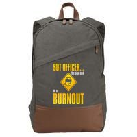 Car Lover But Officer the Sign Said Do a Burnout Funny Cotton Canvas Backpack