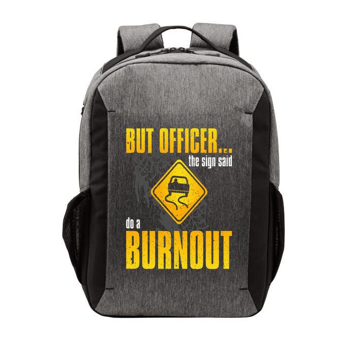 Car Lover But Officer the Sign Said Do a Burnout Funny Vector Backpack