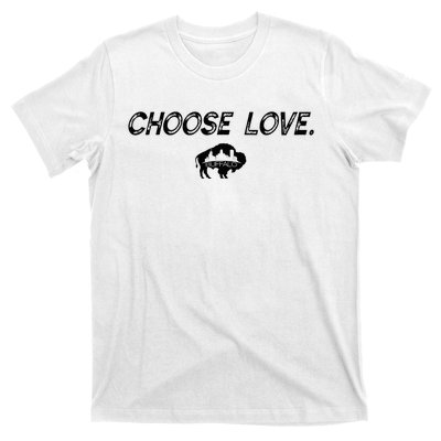 Choose Love Buffalo Stop Hate End Racism Choose Love Buffalo T-Shirt