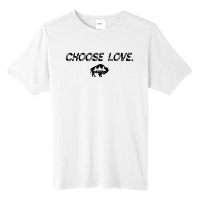 Choose Love Buffalo Stop Hate End Racism Choose Love Buffalo Tall Fusion ChromaSoft Performance T-Shirt