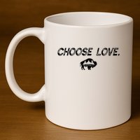Choose Love Buffalo Stop Hate End Racism Choose Love Buffalo 11oz C Handle Ceramic Mug