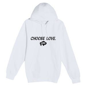 Choose Love Buffalo Stop Hate End Racism Choose Love Buffalo Premium Pullover Hoodie