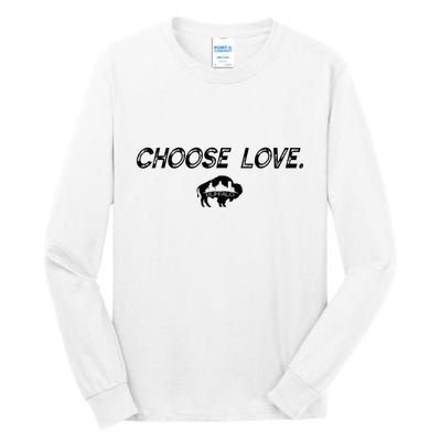 Choose Love Buffalo Stop Hate End Racism Choose Love Buffalo Tall Long Sleeve T-Shirt