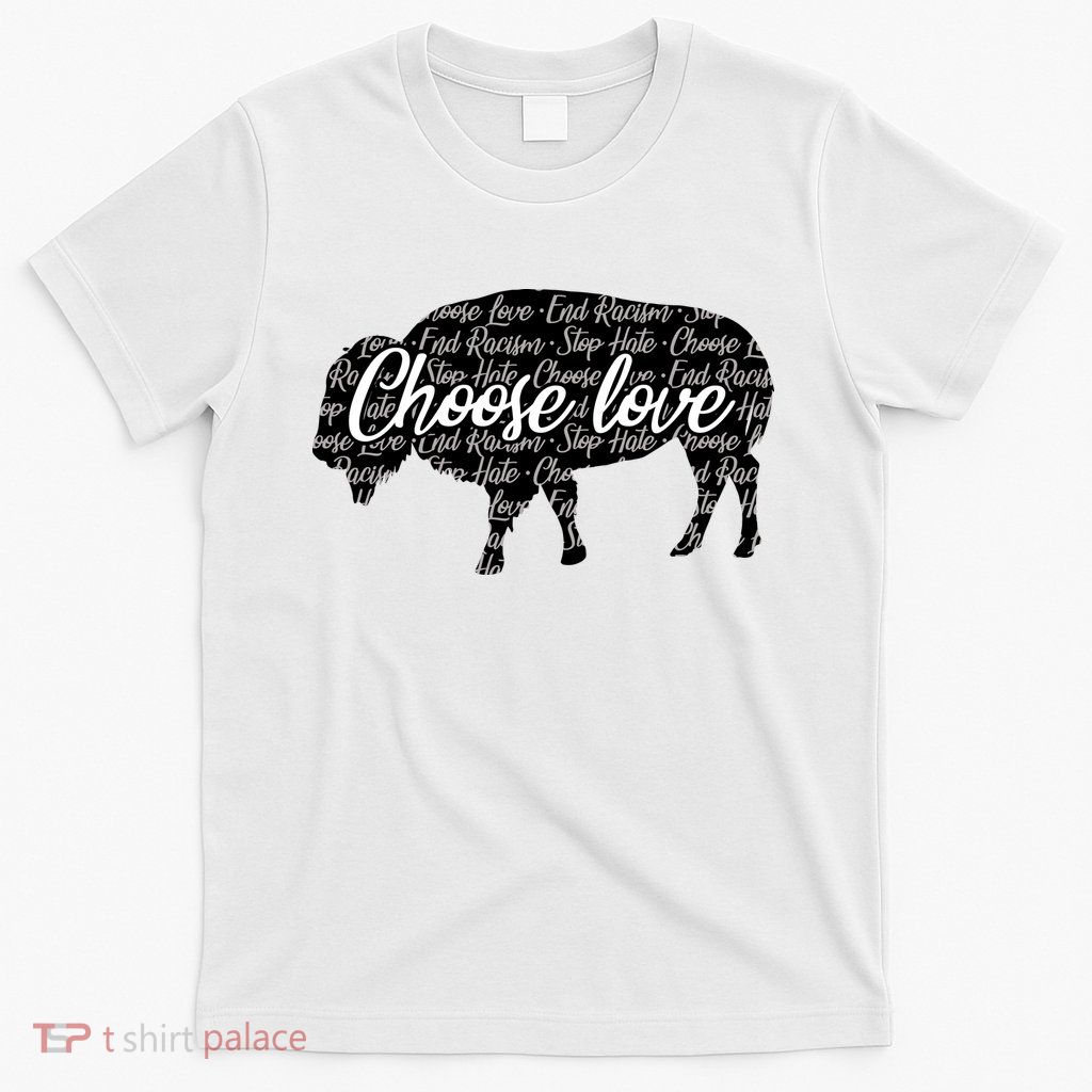 Choose Love Buffalo T-Shirt
