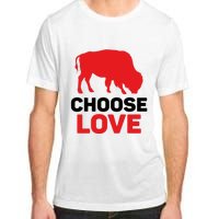 Choose Love Buffalo Gift Adult ChromaSoft Performance T-Shirt