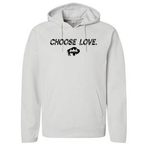 Choose Love Buffalo Stop Hate End Racism Choose Love Performance Fleece Hoodie