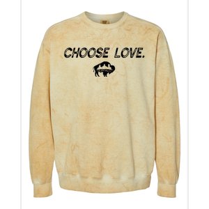 Choose Love Buffalo Stop Hate End Racism Choose Love Colorblast Crewneck Sweatshirt