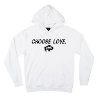 Choose Love Buffalo Stop Hate End Racism Choose Love Hoodie