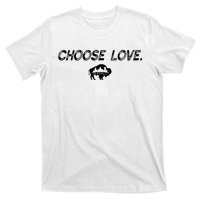 Choose Love Buffalo Stop Hate End Racism Choose Love T-Shirt